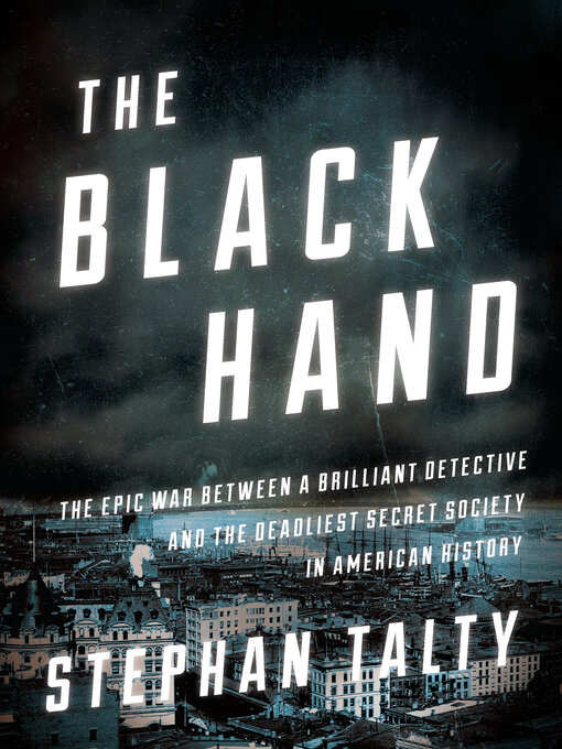 Title details for The Black Hand by Stephan Talty - Wait list
